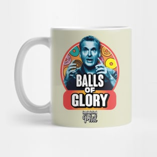 Somebody Feed Phil Balls of Glory (Colorized) Mug